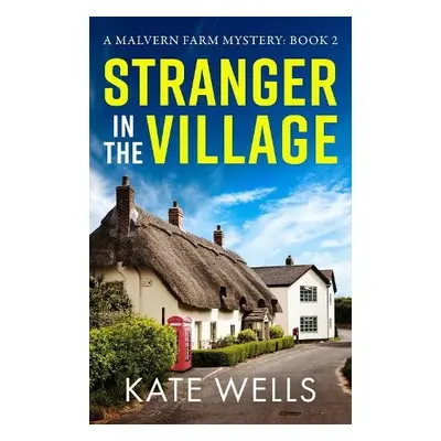 Stranger in the Village - Wells, Kate