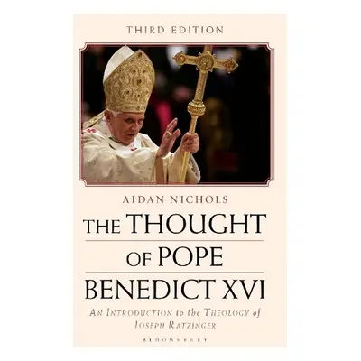 Thought of Pope Benedict XVI - Nichols, Aidan