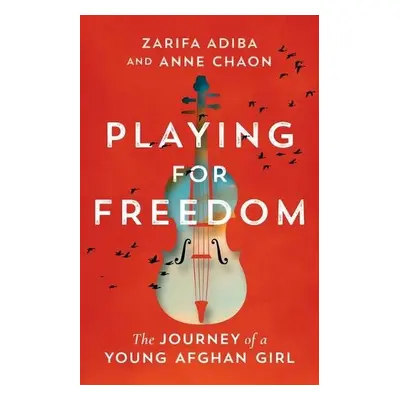 Playing for Freedom - Adiba, Zarifa a Chaon, Anne