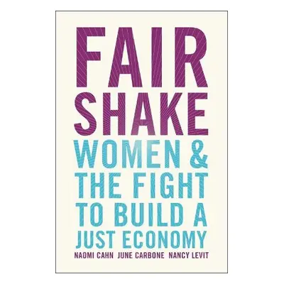 Fair Shake - Cahn, Naomi a Carbone, June a Levit, Nancy