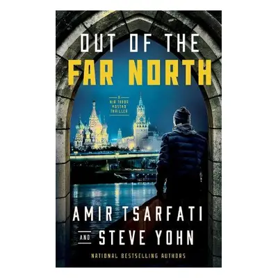 Out of the Far North - Tsarfati, Amir a Yohn, Steve