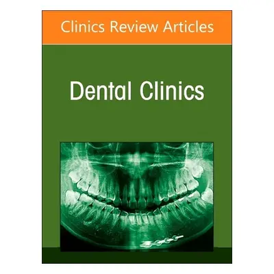 Diagnostic Imaging of the Teeth and Jaws, An Issue of Dental Clinics of North America