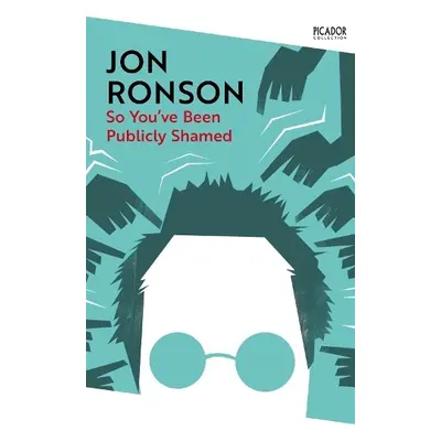 So You've Been Publicly Shamed - Ronson, Jon