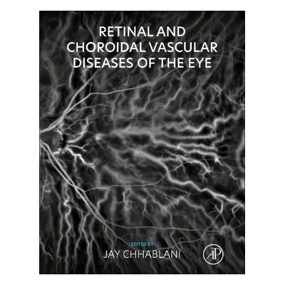 Retinal and Choroidal Vascular Diseases of the Eye