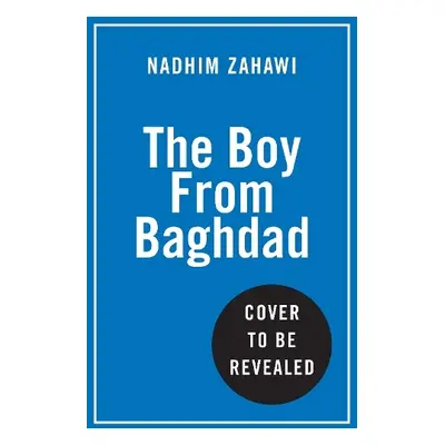 Boy from Baghdad - Zahawi, Nadhim