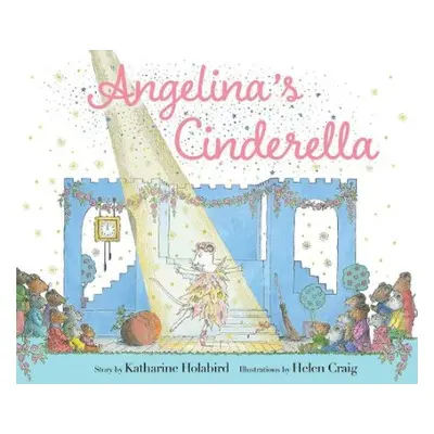 Angelina's Cinderella - Holabird, Katharine