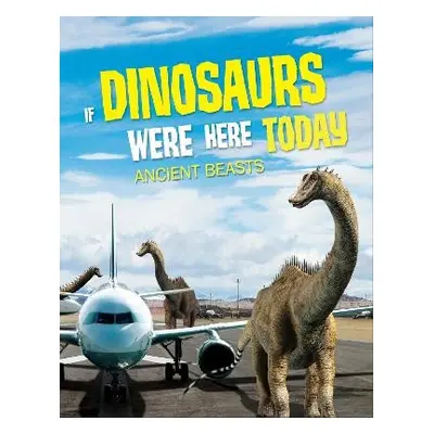 If Dinosaurs Were Here Today - Allan, John