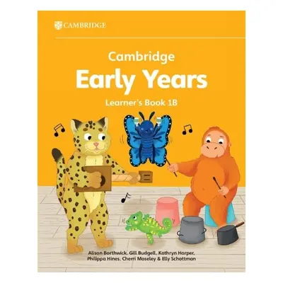 Cambridge Early Years Learner's Book 1B - Borthwick, Alison a Budgell, Gill a Harper, Kathryn a 