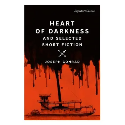 Heart of Darkness and Selected Short Fiction - Conrad, Joseph