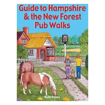 Guide to Hampshire a the New Forest Pub Walks - Paley, Ruth