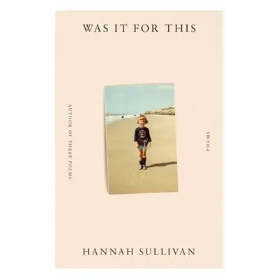 Was It for This - Sullivan, Hannah