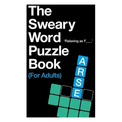 Sweary Word Puzzle Book (For Adults) - Hill, C.