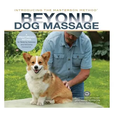 Beyond Dog Massage - Masterson, Jim a Robinett, Robin