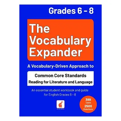 Vocabulary Expander: Common Core Standards Reading for Literature and Language Grades 6 - 8 - Bo