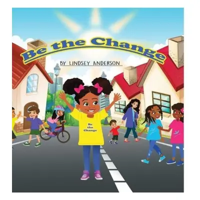 Be The Change - Anderson, Lindsey