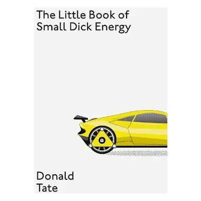 Little Book of Small Dick Energy - Tate, Donald