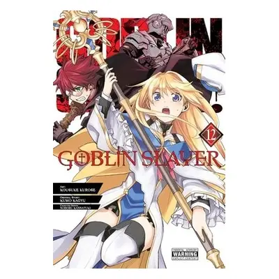 Goblin Slayer, Vol. 12 (manga) - Kagyu, Kumo a Kurose, Kousuke