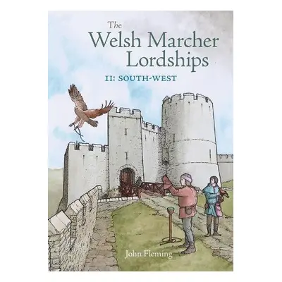 Welsh Marcher Lordships - Fleming, John