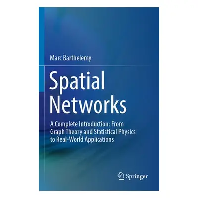 Spatial Networks - Barthelemy, Marc