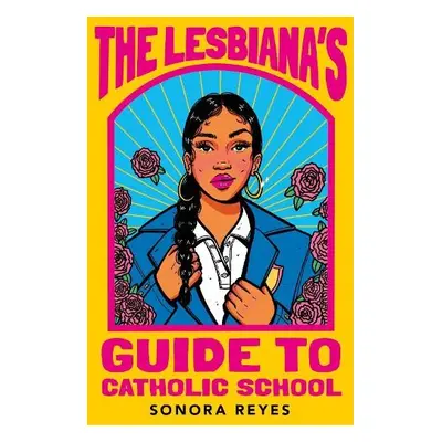 Lesbiana's Guide To Catholic School - Reyes, Sonora