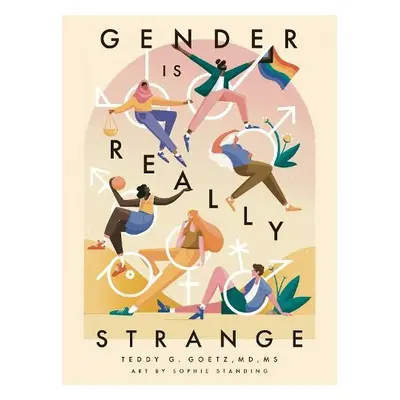 Gender is Really Strange - Goetz, Teddy G.