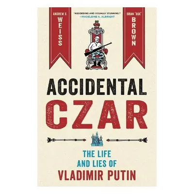 Accidental Czar - Weiss, Andrew S.