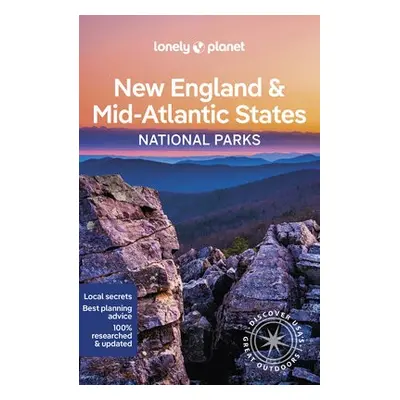 Lonely Planet New England a the Mid-Atlantic's National Parks - Lonely Planet a St Louis, Regis 