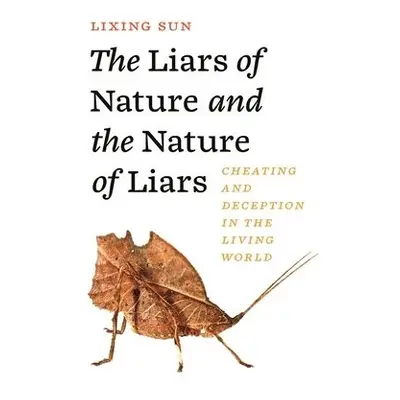 Liars of Nature and the Nature of Liars - Sun, Lixing