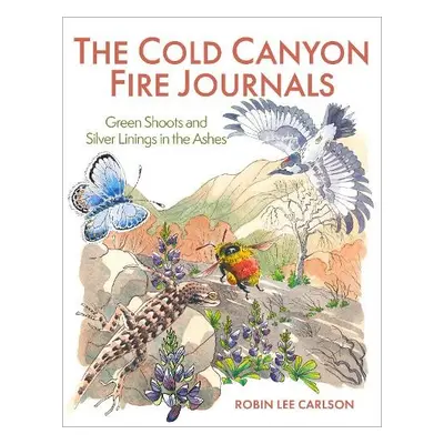 Cold Canyon Fire Journals - Carlson, Robin Lee