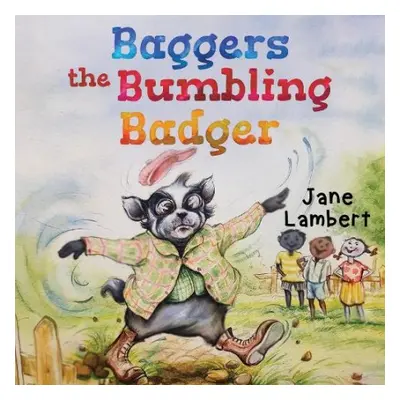 Baggers the Bumbling Badger - Lambert, Jane