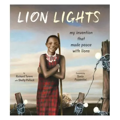 Lion Lights - Turere, Richard a Pollock, Shelly