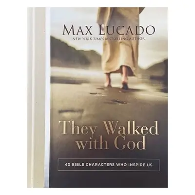 They Walked with God - Lucado, Max