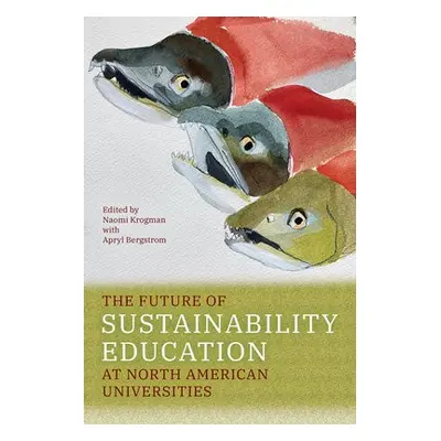 Future of Sustainability Education at North American Universities