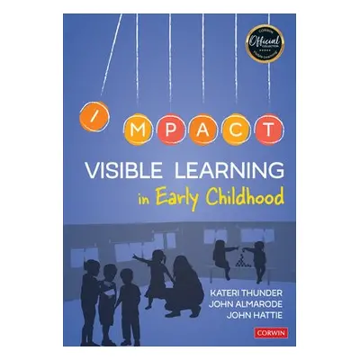 Visible Learning in Early Childhood - Thunder, Kateri a Almarode, John T. a Hattie, John