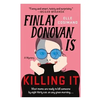 Finlay Donovan Is Killing It - Cosimano, Elle