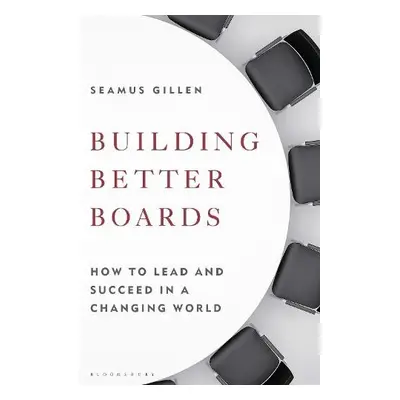 Building Better Boards - Gillen, Seamus