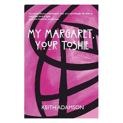 My Margaret, Your Toshie - Adamson, Keith