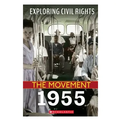 1955 (Exploring Civil Rights: The Movement)