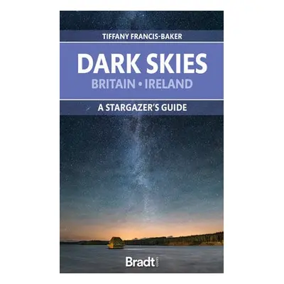 Dark Skies of Britain a Ireland - Francis-Baker, Tiffany