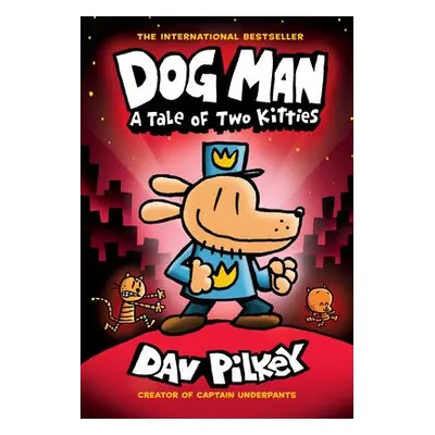 Dog Man 3: A Tale of Two Kitties HB (NE) - Pilkey, Dav