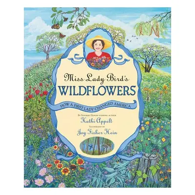 Miss Lady Bird's Wildflowers - Appelt, Kathi