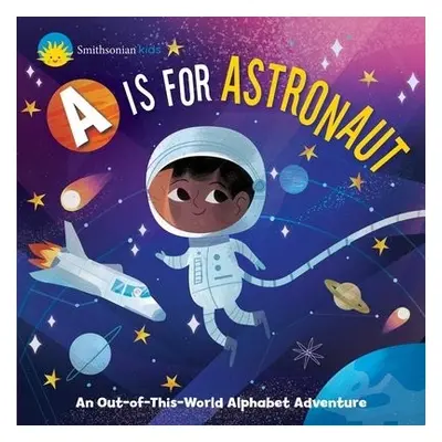 Smithsonian Kids: A is for Astronaut - Levasseur, Jennifer