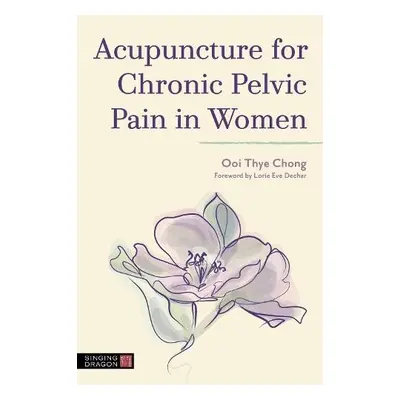 Acupuncture for Chronic Pelvic Pain in Women - Chong, Ooi Thye