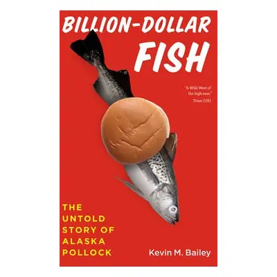 Billion-Dollar Fish - Bailey, Kevin M.