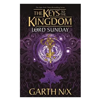 Lord Sunday: The Keys to the Kingdom 7 - Nix, Garth