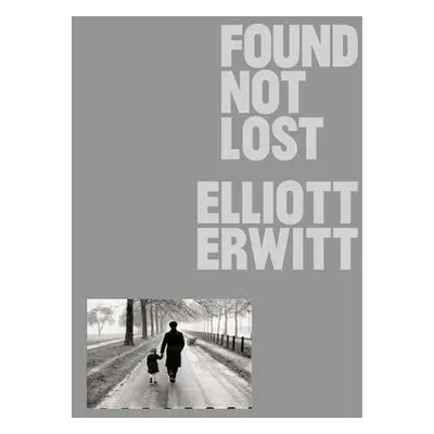 Found, Not Lost - Erwitt, Elliot