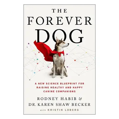 Forever Dog - Habib, Rodney a Shaw Becker, Karen