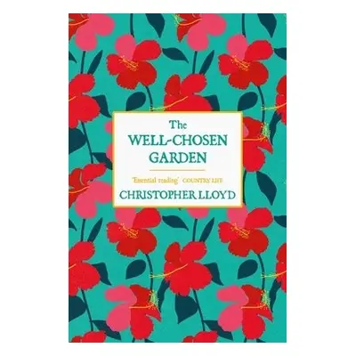 Well-Chosen Garden - Lloyd, Christopher