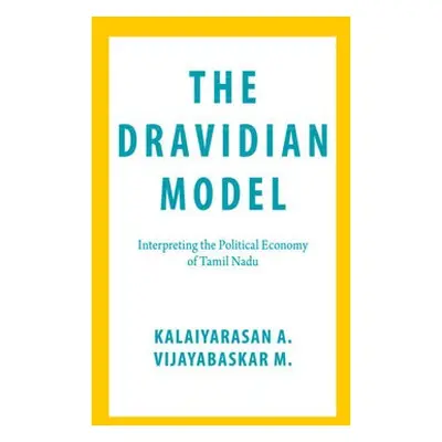 Dravidian Model - A., Kalaiyarasan a M., Vijayabaskar