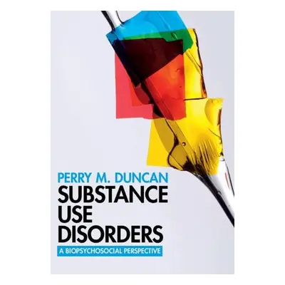 Substance Use Disorders - Duncan, Perry M. (Old Dominion University, Virginia)